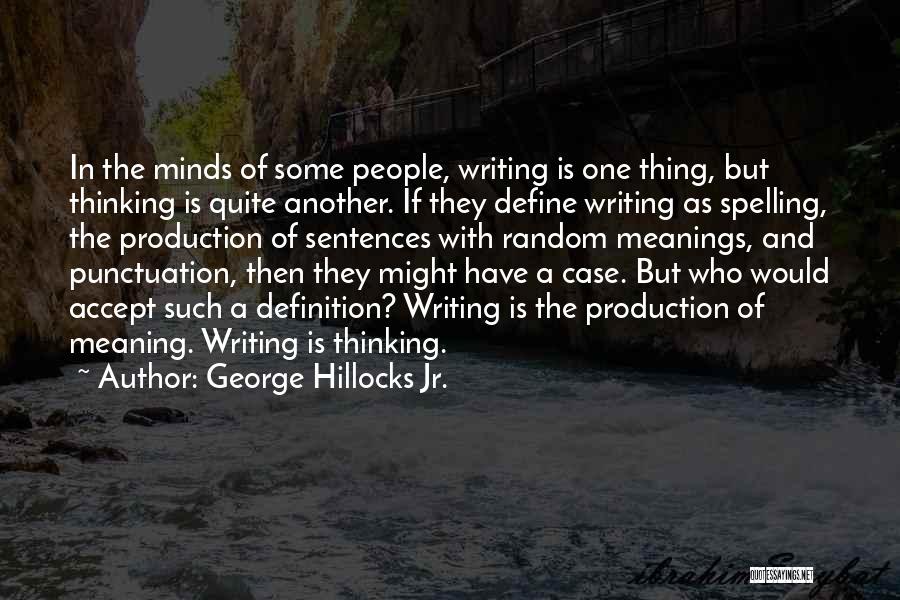 Writing Is Thinking Quotes By George Hillocks Jr.