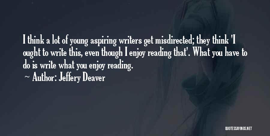 Writing Is Thinking Quotes By Jeffery Deaver