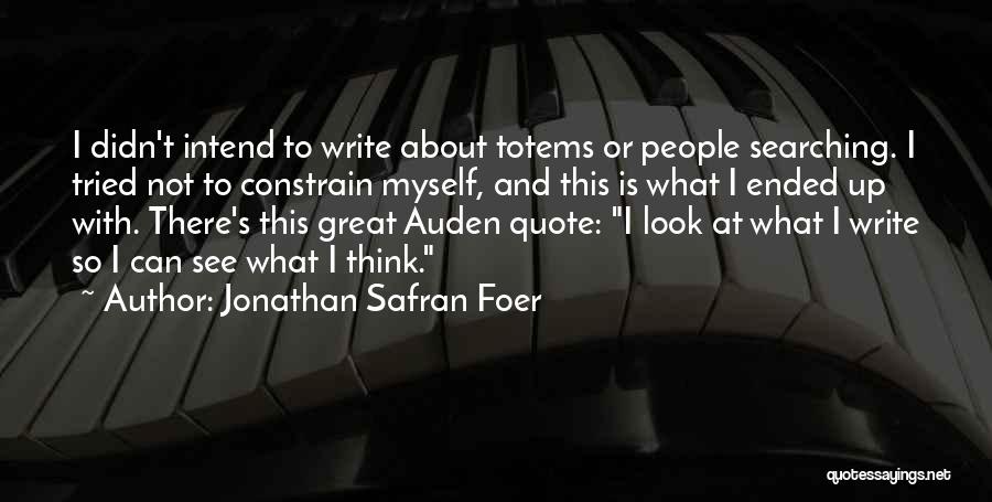 Writing Is Thinking Quotes By Jonathan Safran Foer