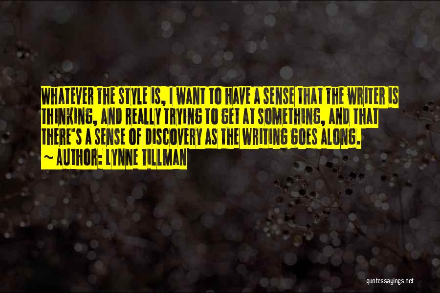 Writing Is Thinking Quotes By Lynne Tillman