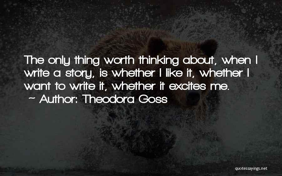Writing Is Thinking Quotes By Theodora Goss