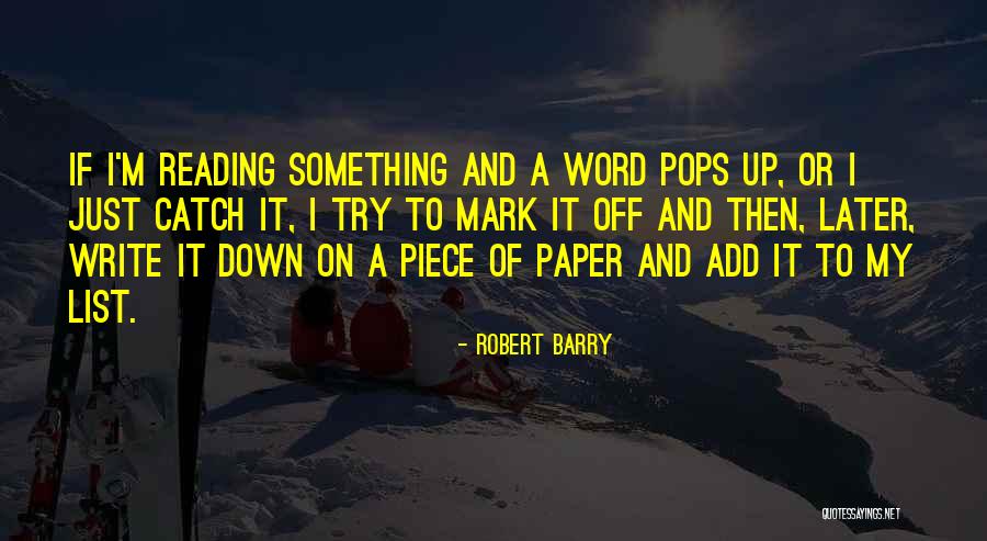 Writing It Down Quotes By Robert Barry Writing It Down Quotes By Robert Barry