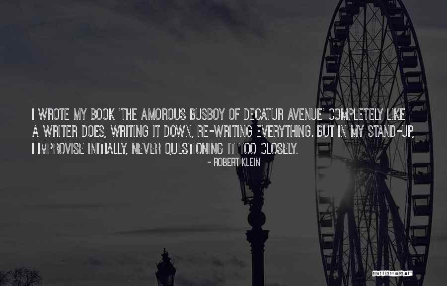 Writing It Down Quotes By Robert Klein Writing It Down Quotes By Robert Klein