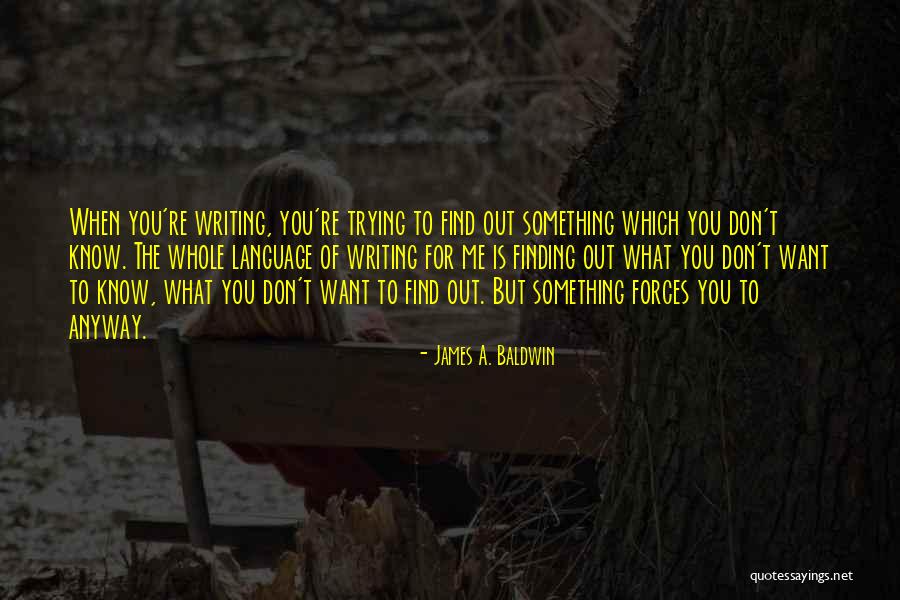 Writing James Baldwin Quotes By James A. Baldwin Writing James Baldwin Quotes By James A. Baldwin