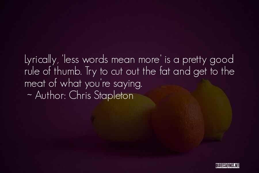 Writing Less Is More Quotes By Chris Stapleton