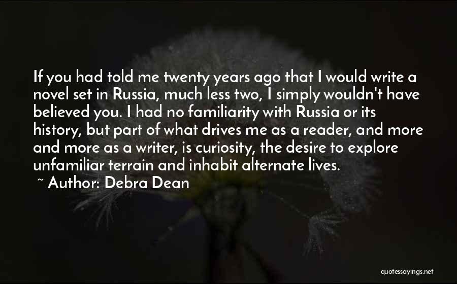 Writing Less Is More Quotes By Debra Dean