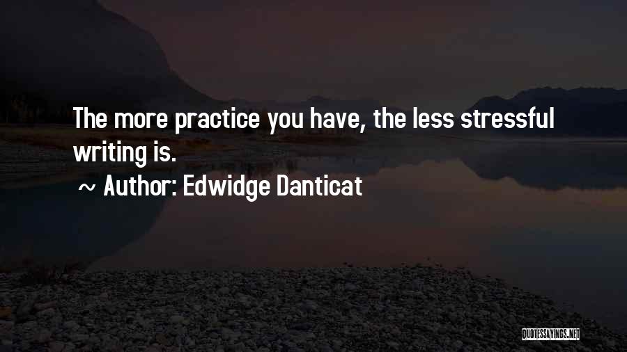 Writing Less Is More Quotes By Edwidge Danticat