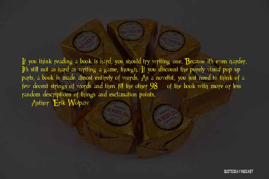 Writing Less Is More Quotes By Erik Wolpaw