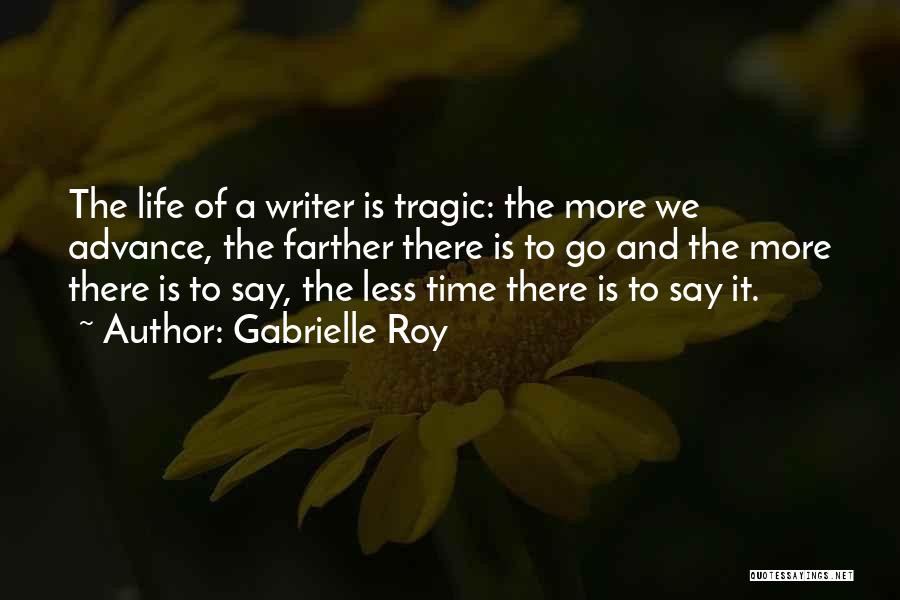Writing Less Is More Quotes By Gabrielle Roy