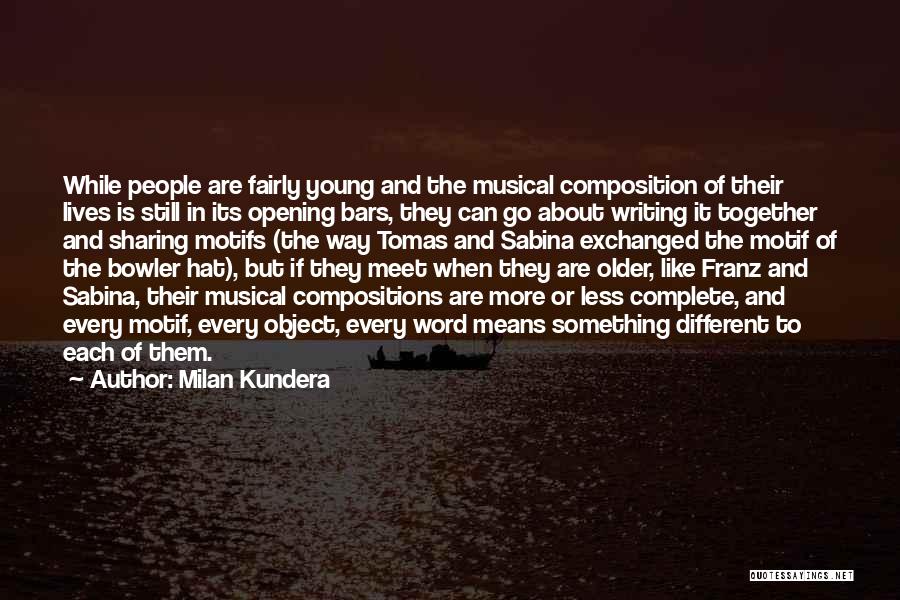 Writing Less Is More Quotes By Milan Kundera