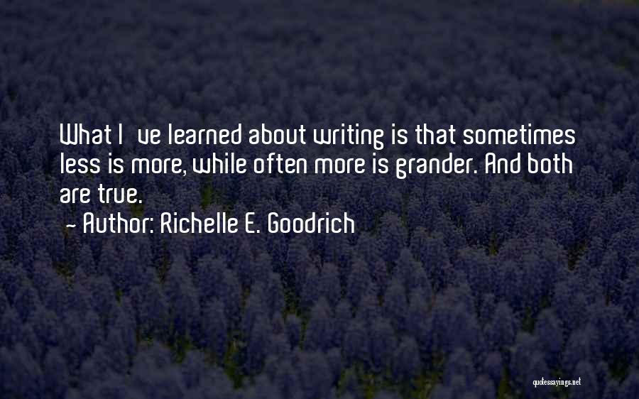 Writing Less Is More Quotes By Richelle E. Goodrich