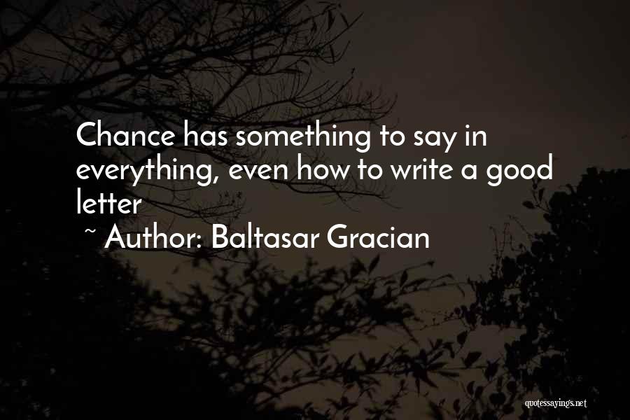 Writing Letters Quotes By Baltasar Gracian