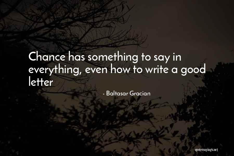 Writing Letters Quotes By Baltasar Gracian