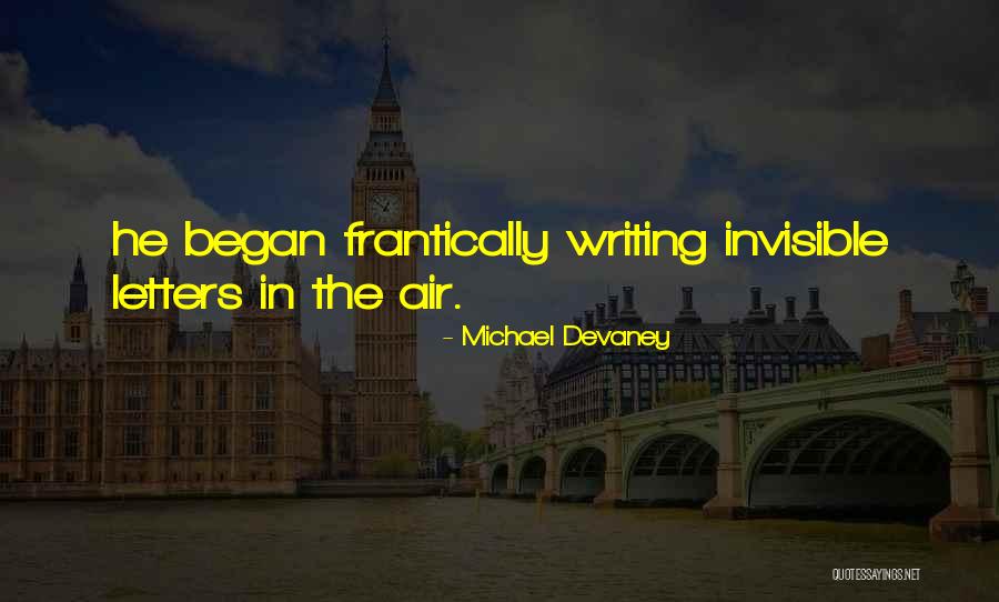 Writing Letters Quotes By Michael Devaney Writing Letters Quotes By Michael Devaney
