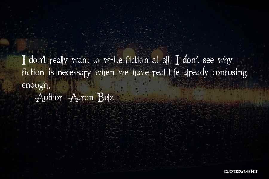 Writing Life Quotes By Aaron Belz