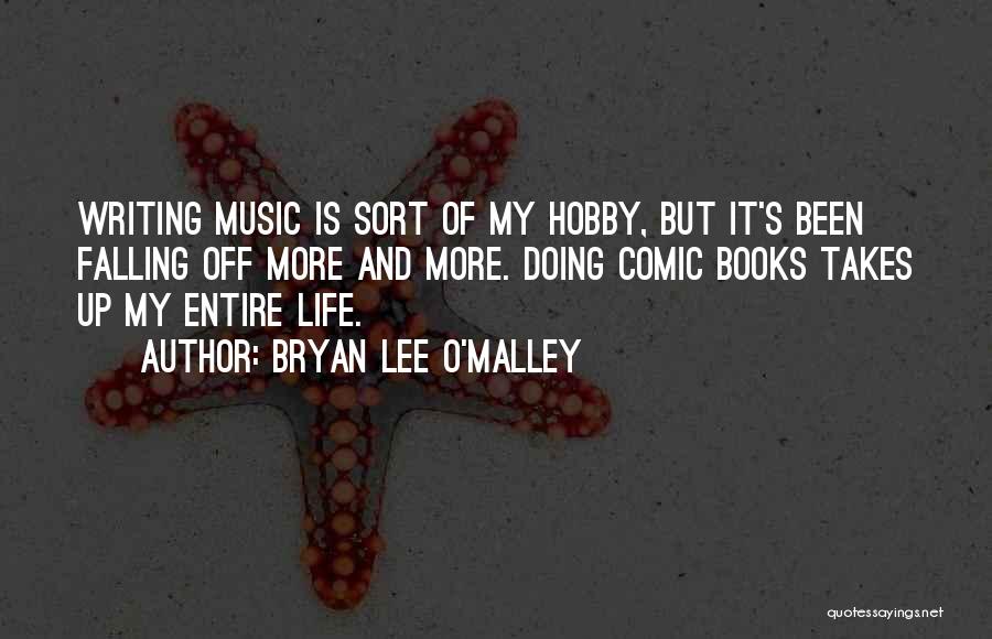Writing Life Quotes By Bryan Lee O'Malley