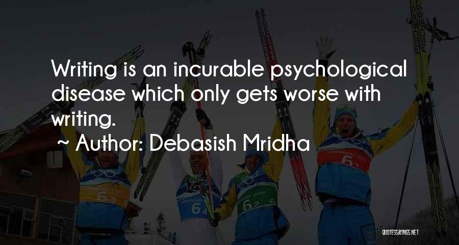 Writing Life Quotes By Debasish Mridha
