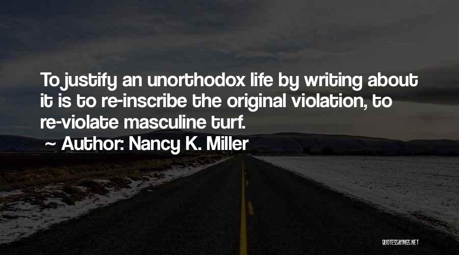 Writing Life Quotes By Nancy K. Miller