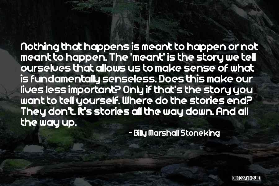 Writing Life Story Quotes By Billy Marshall Stoneking