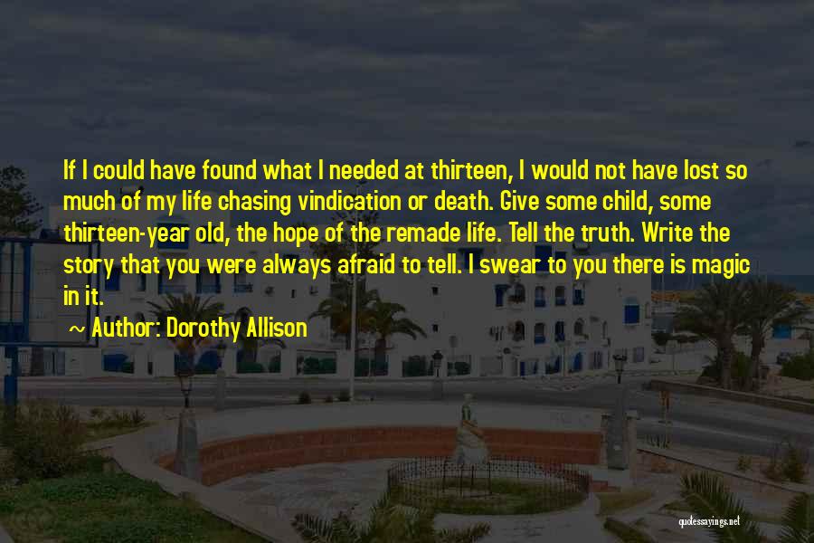 Writing Life Story Quotes By Dorothy Allison