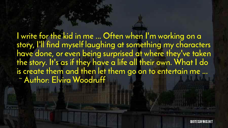 Writing Life Story Quotes By Elvira Woodruff