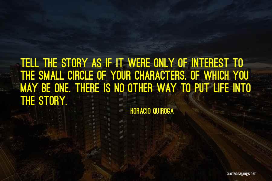 Writing Life Story Quotes By Horacio Quiroga