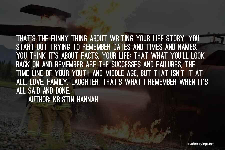 Writing Life Story Quotes By Kristin Hannah