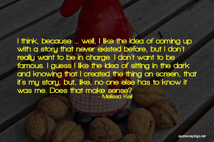 Writing Life Story Quotes By Melissa Keil Writing Life Story Quotes By Melissa Keil