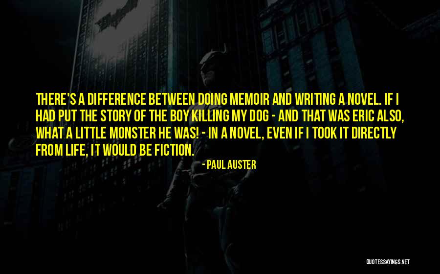 Writing Life Story Quotes By Paul Auster Writing Life Story Quotes By Paul Auster