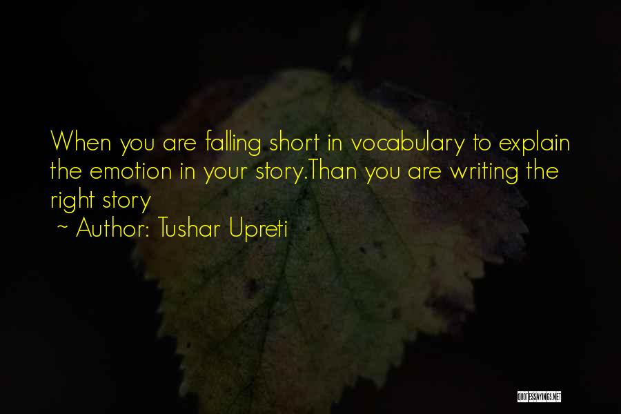 Writing Life Story Quotes By Tushar Upreti