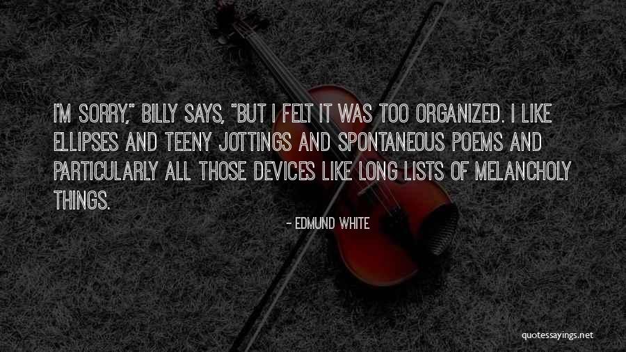 Writing Lists Quotes By Edmund White Writing Lists Quotes By Edmund White