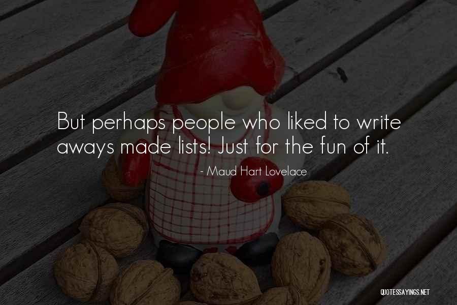 Writing Lists Quotes By Maud Hart Lovelace Writing Lists Quotes By Maud Hart Lovelace