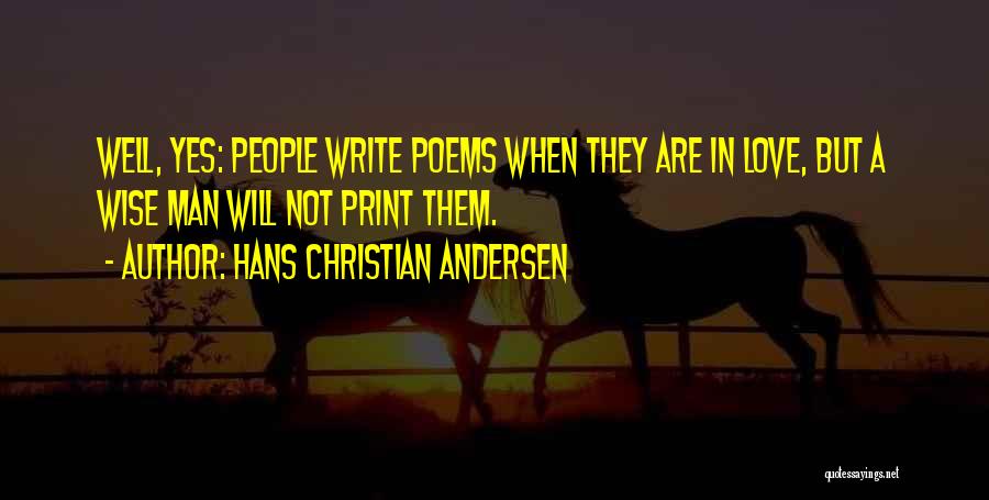 Writing Love Poems Quotes By Hans Christian Andersen