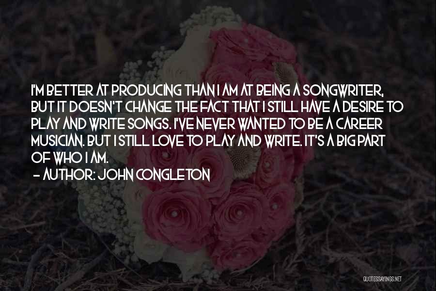 Writing Love Songs Quotes By John Congleton