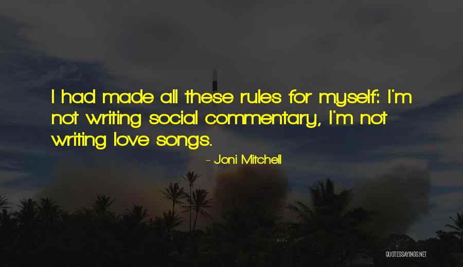 Writing Love Songs Quotes By Joni Mitchell