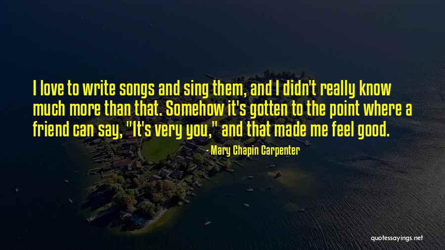 Writing Love Songs Quotes By Mary Chapin Carpenter