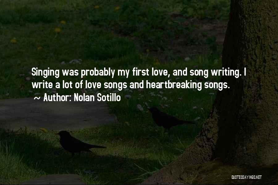 Writing Love Songs Quotes By Nolan Sotillo