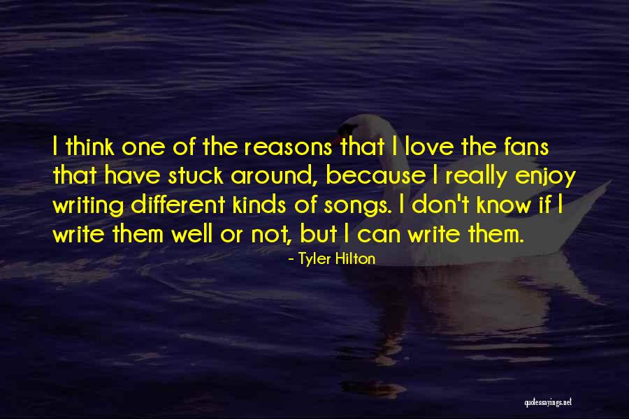 Writing Love Songs Quotes By Tyler Hilton