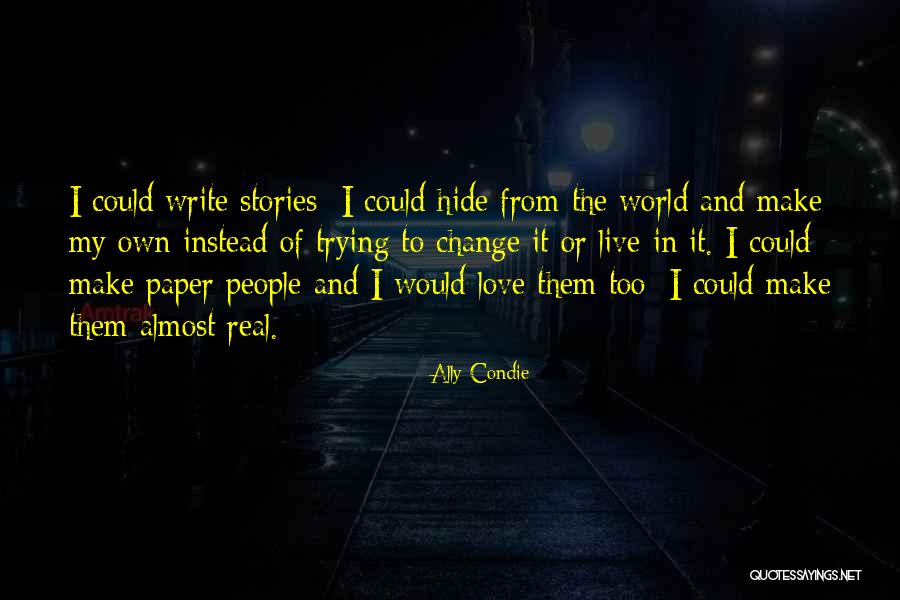 Writing Love Stories Quotes By Ally Condie Writing Love Stories Quotes By Ally Condie