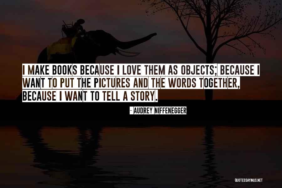 Writing Love Stories Quotes By Audrey Niffenegger Writing Love Stories Quotes By Audrey Niffenegger