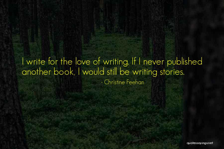 Writing Love Stories Quotes By Christine Feehan Writing Love Stories Quotes By Christine Feehan