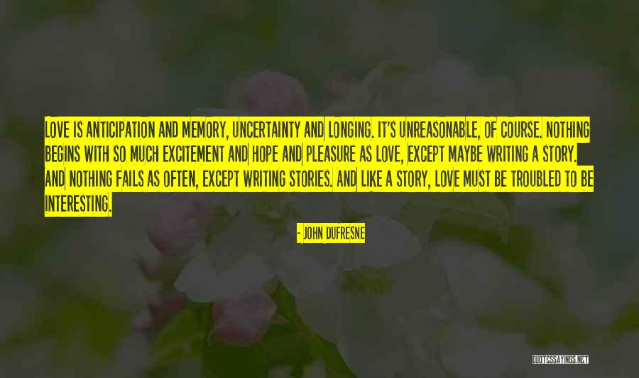 Writing Love Stories Quotes By John Dufresne Writing Love Stories Quotes By John Dufresne