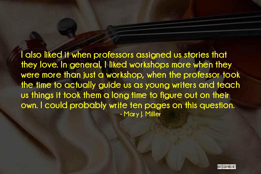 Writing Love Stories Quotes By Mary J. Miller Writing Love Stories Quotes By Mary J. Miller