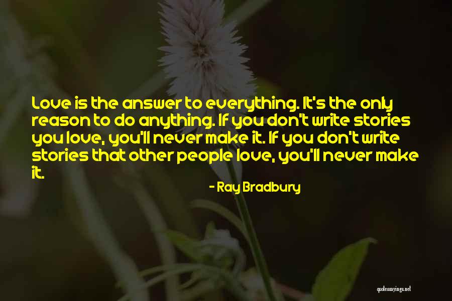 Writing Love Stories Quotes By Ray Bradbury Writing Love Stories Quotes By Ray Bradbury