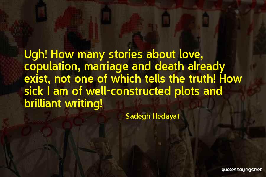Writing Love Stories Quotes By Sadegh Hedayat Writing Love Stories Quotes By Sadegh Hedayat