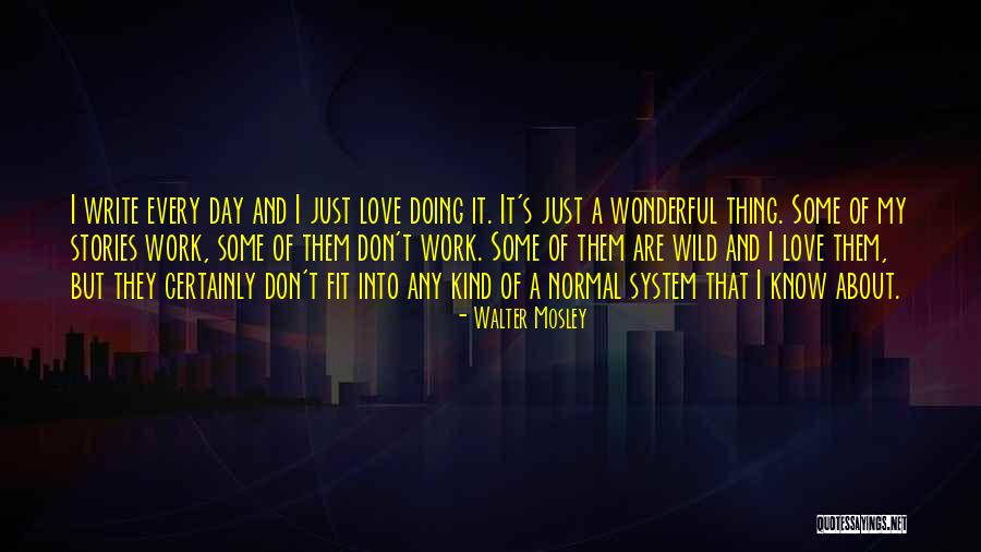 Writing Love Stories Quotes By Walter Mosley Writing Love Stories Quotes By Walter Mosley