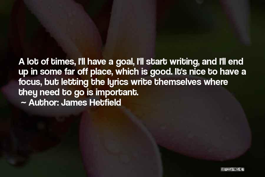 Writing Lyrics Quotes By James Hetfield