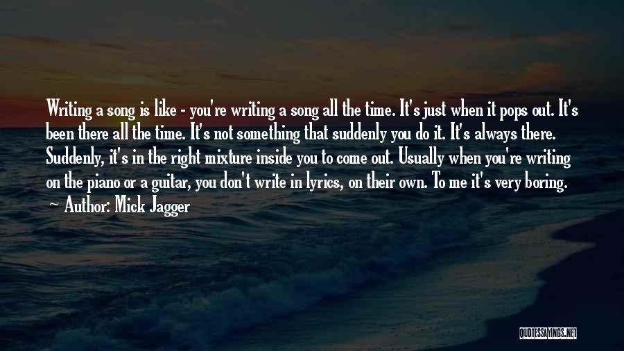 Writing Lyrics Quotes By Mick Jagger