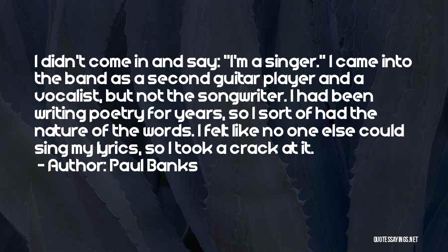 Writing Lyrics Quotes By Paul Banks