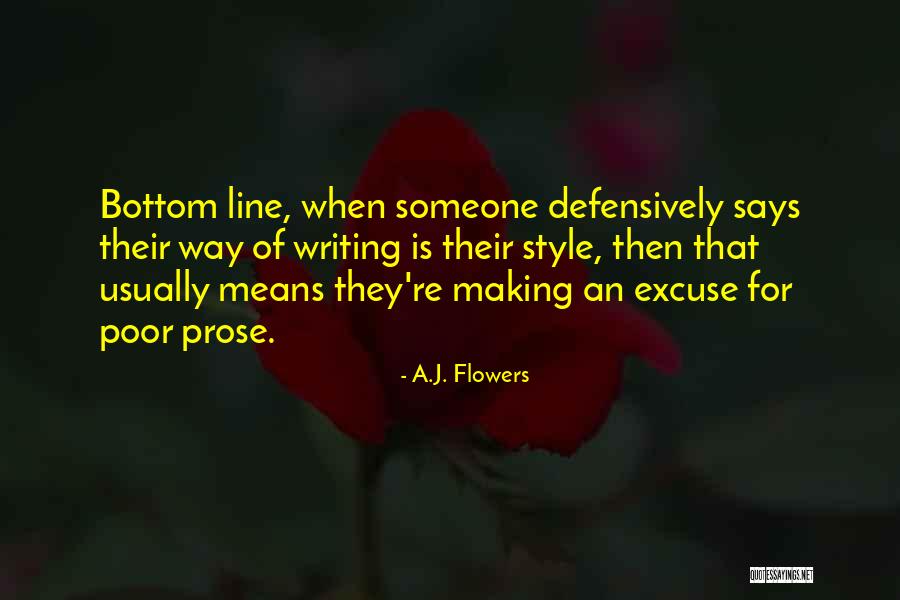 Writing Means Quotes By A.J. Flowers Writing Means Quotes By A.J. Flowers
